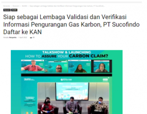 Siap sebagai Lembaga Validasi dan Verifikasi Informasi Pengurangan Gas Karbon, PT Sucofindo Daftar ke KAN