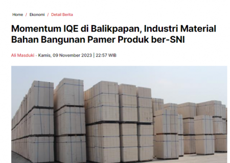 Momentum IQE di Balikpapan, Industri Material Bahan Bangunan Pamer Produk ber-SNI
